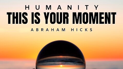 Abraham Hicks | This is The Time You’ve Been Waiting For | Law Of Attraction (LOA)