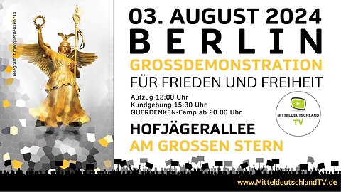 LIVE aus BERLIN - für Frieden und Freiheit am 03.08.2024