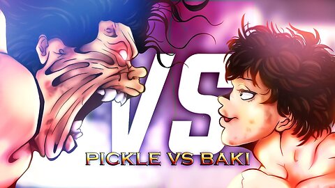 Baki Hanma vs Pickle