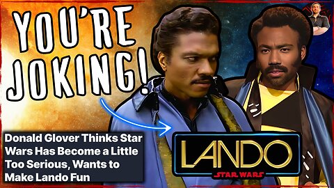 Donald Glover Thinks Disney Star Wars is TOO SERIOUS! Will RUIN Lando!