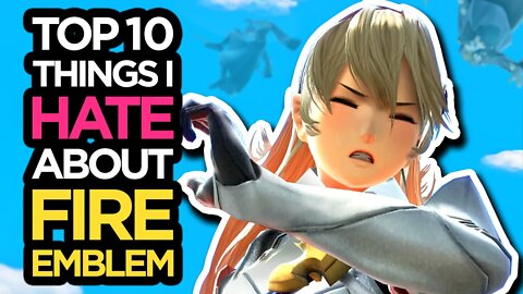 Top 10 Things I Hate About Fire Emblem (Part 1)