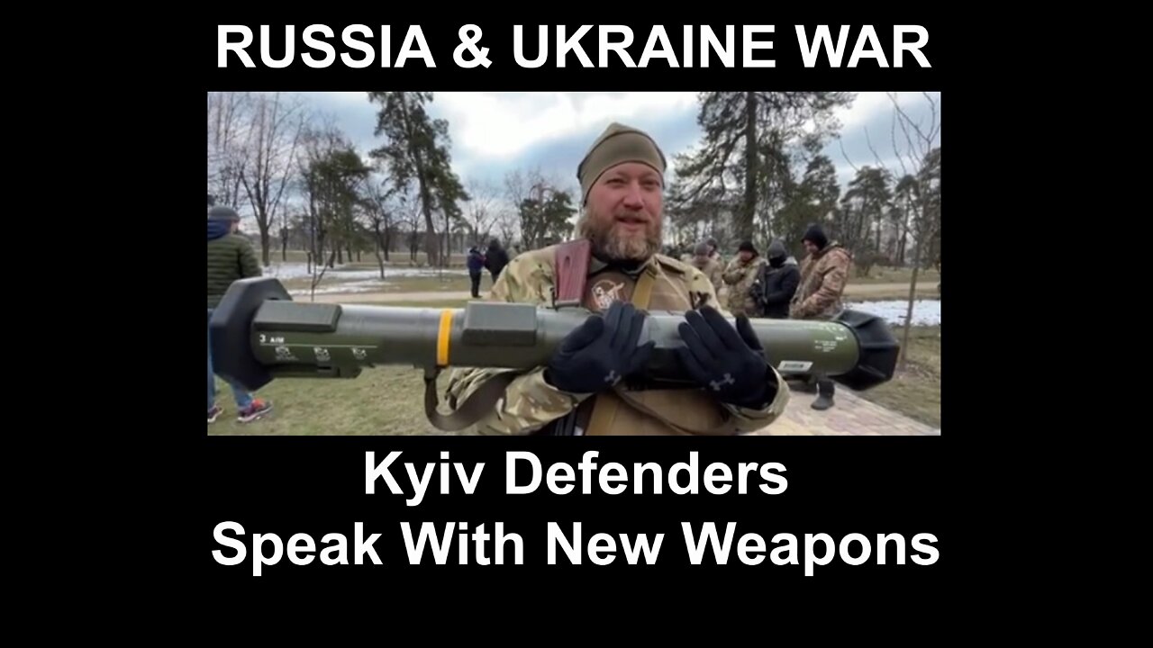 Ukraine Kyiv Defenders Speak With New Weapons