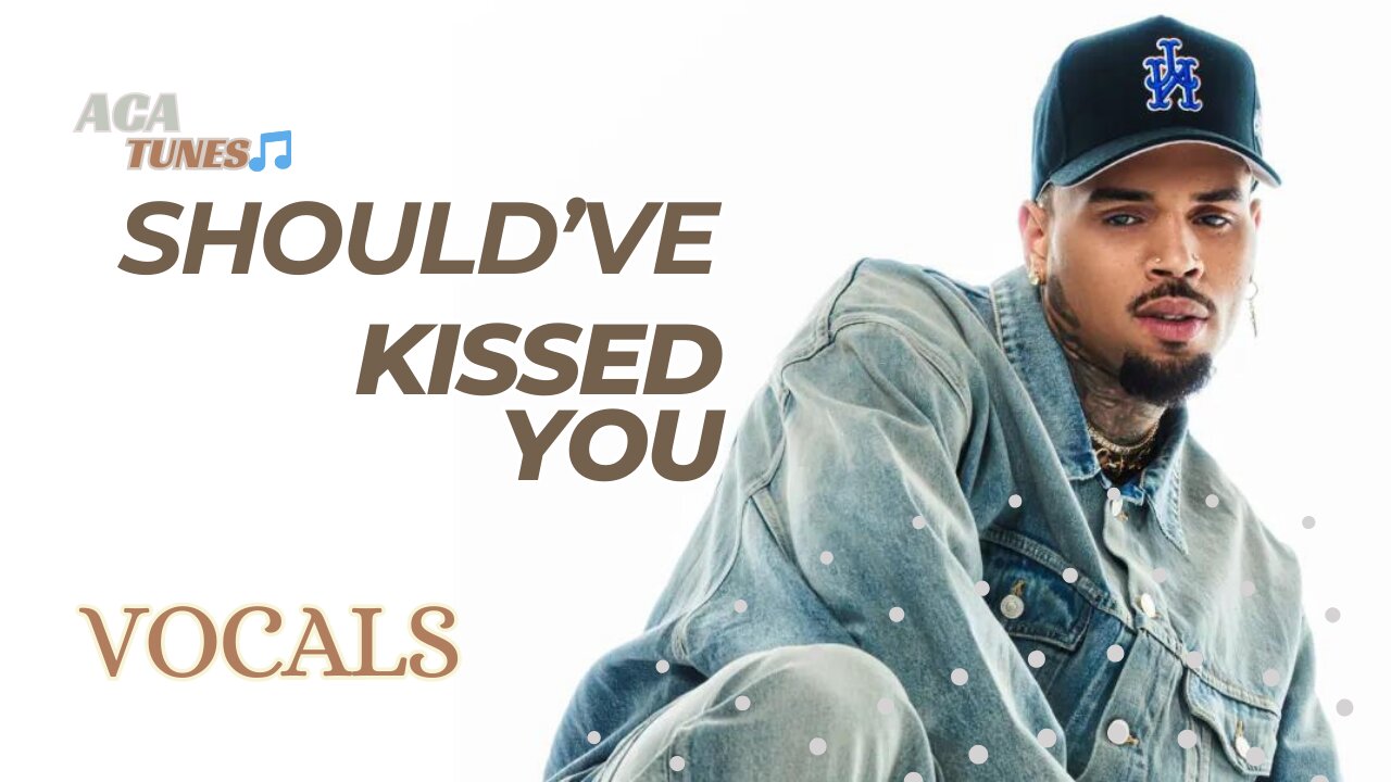 Vocal Music Chris Brown - Should’ve kissed you (Vocals Only)