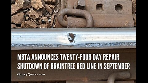 MBTA Announces Twenty-four Day Repair Shutdown Of Braintree Red Line In September