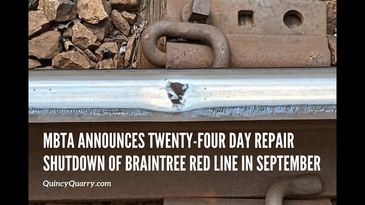 MBTA Announces Twenty-four Day Repair Shutdown Of Braintree Red Line In September