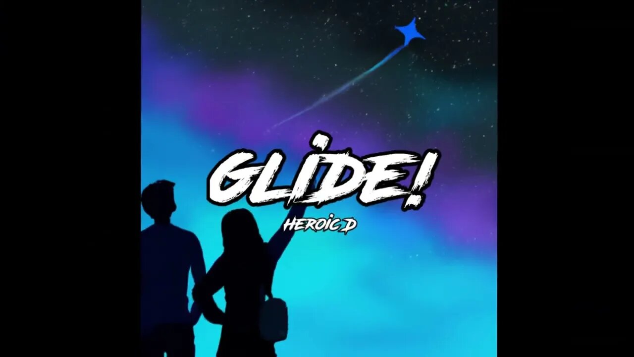 Heroic D - GLIDE! [Official Audio]