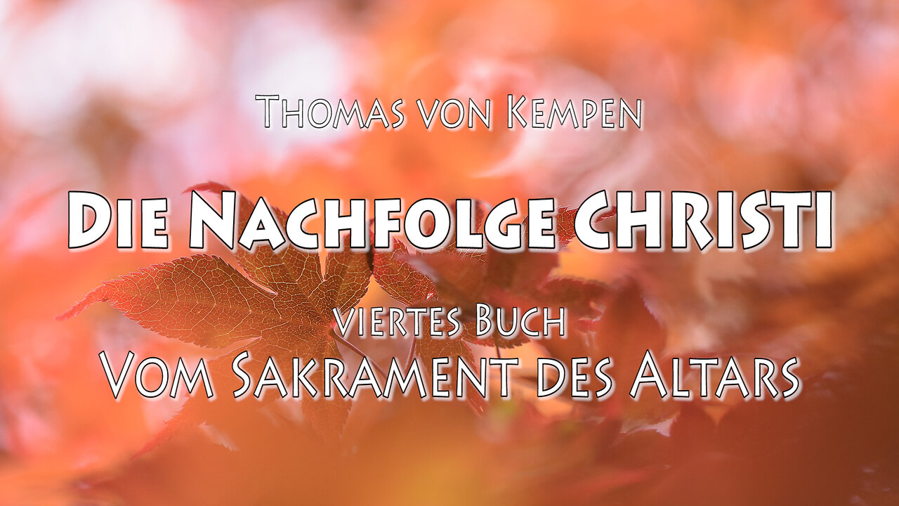 DIE NACHFOLGE CHRISTI 4. BUCH 11. Kap - DER LEIB CHRISTI U.D. HEILIGE SCHRIFT SIND DER GLÄUBIGEN ...