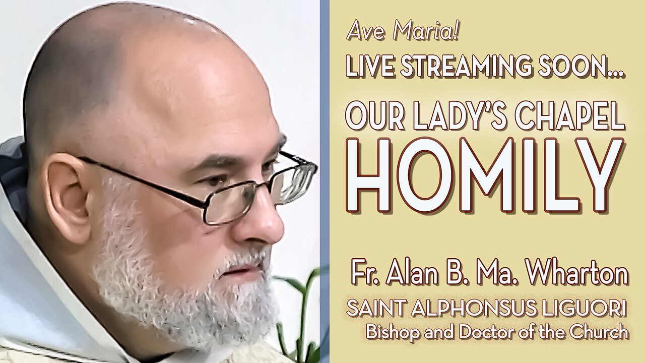 St. Alphonsus Liguori, Bishop and Doctor of the Church - August 1, 2024 - HOMILY