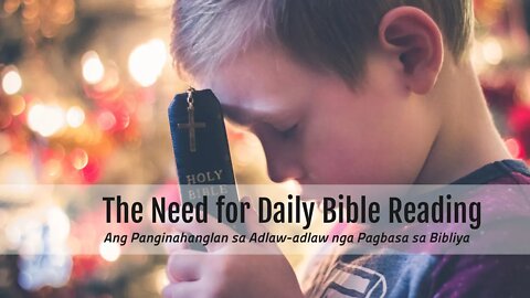 The Need for Daily Bible Reading ( Cebuano )