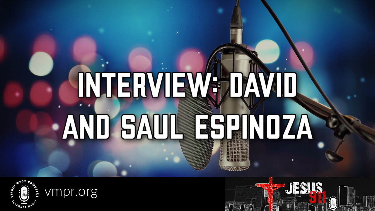 15 Sep 22, Jesus 911: Interview: David and Saul Espinoza