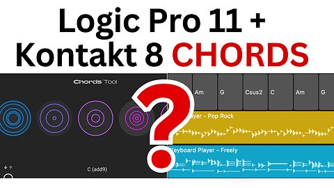 Kontakt 8 CHORD TOOLS + Logic Pro 11 CHORD TRACK??