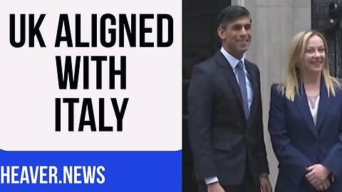 UK ALIGNS With Meloni's Italy