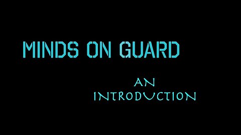 Intro To This Channel - Minds On Guard