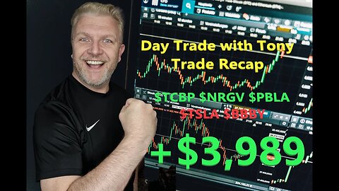 Day Trade With Tony Day Trade Recap +$4k Profit - $TSLA $TCBP $BBBY $NRGV $PBLA