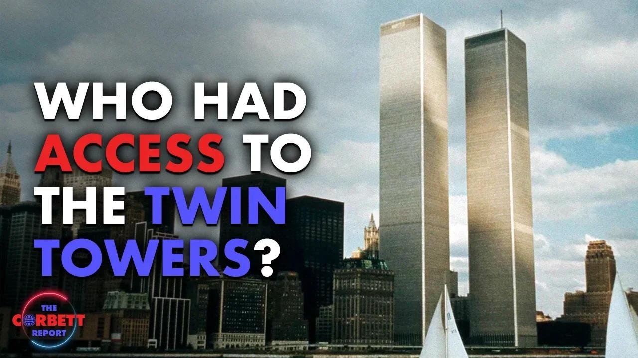 Who Had Access to the Twin Towers? - Questions For Corbett