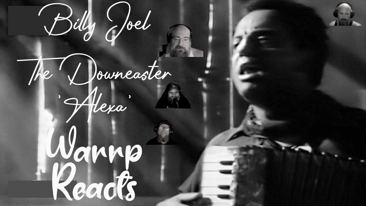 BILLY JOEL KNOWS THE COMMON MAN! WARRP Reacts To The Downeaster 'Alexa' #mrpianoman