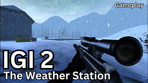 IGI - The Weather Station | Live Game Gameplay