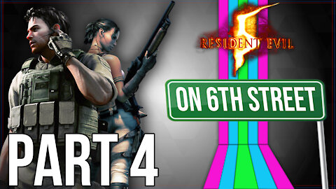 Resident Evil 5 on 6th Street Part 4