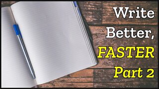 Write Better & FASTER Doing This... (pt. 2)