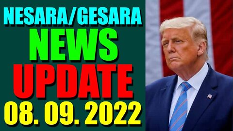 NESARA / GESARA NEWS UPDATE TODAY AUGUST 09, 2022