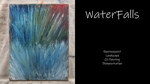 HAVE YOU SEEN “Waterfalls” before? Expressionist Landscape Oil Painting 11x14