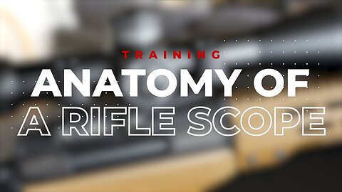 Anatomy of a Rifle Scope | An Introduction to Optics