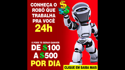 Conheça o ROBÔ🤖 que trabalha pra você 24h, e pode te gerar uma renda DE R$ 100 A R$ 500 POR DIA!💵