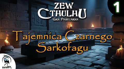 Tajemnica Czarnego Sarkofagu 1/2 | Zew Cthulhu 7ed | Sesja RPG