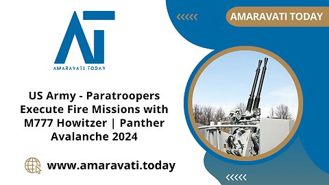 US Army - Paratroopers Execute Fire Missions | Panther Avalanche 2024 | Amaravati Today News
