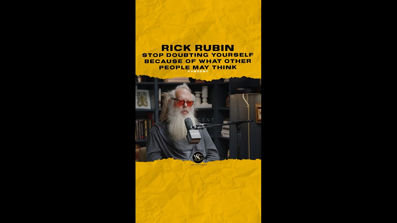 @rickrubin Stop doubting yourself because of what other people may think