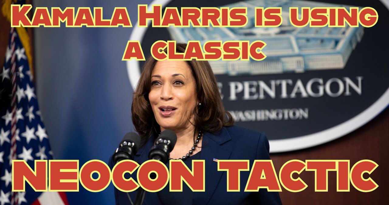 Kamala Harris is using a classic neocon tactic