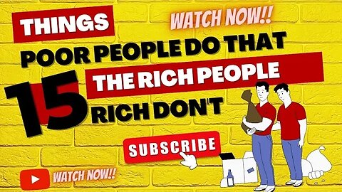 Unbelievable 15 Things Poor People Do That The Rich Don’t