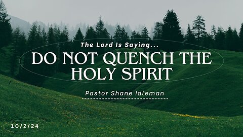 Do Not Quench The Holy Spirit | Pastor Shane Idleman