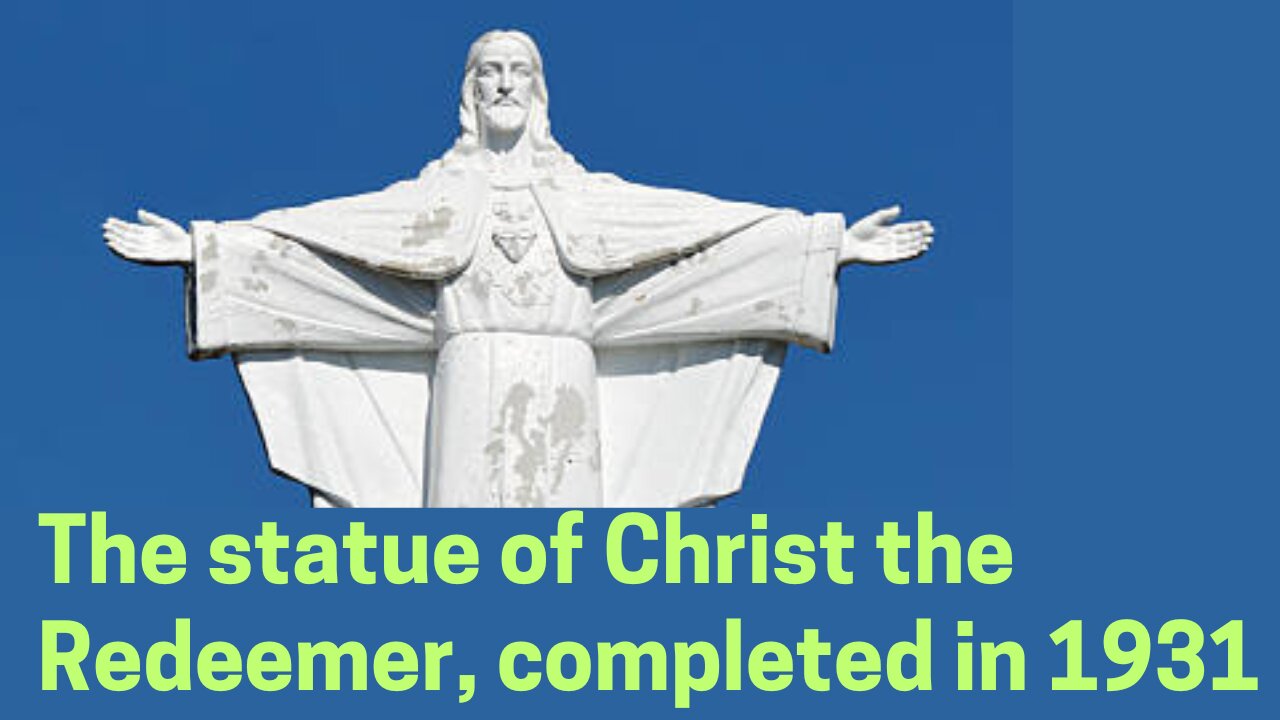 The statue of Christ the Redeemer was completed in 1931.