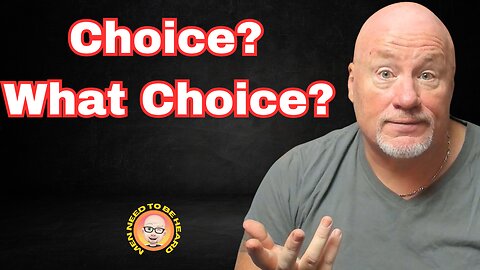 Choice? What Choice?