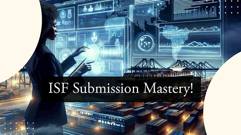 Data Validation in ISF Submission: Ensuring Accurate and Compliant Importing