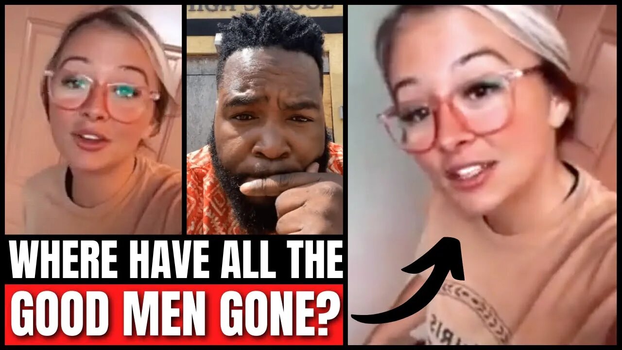 Woman Makes A COMPLAINT About Where The GOOD MEN Have Gone!