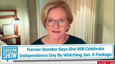 Former Senator Says She Will Celebrate Independence Day By Watching Jan. 6 Footage