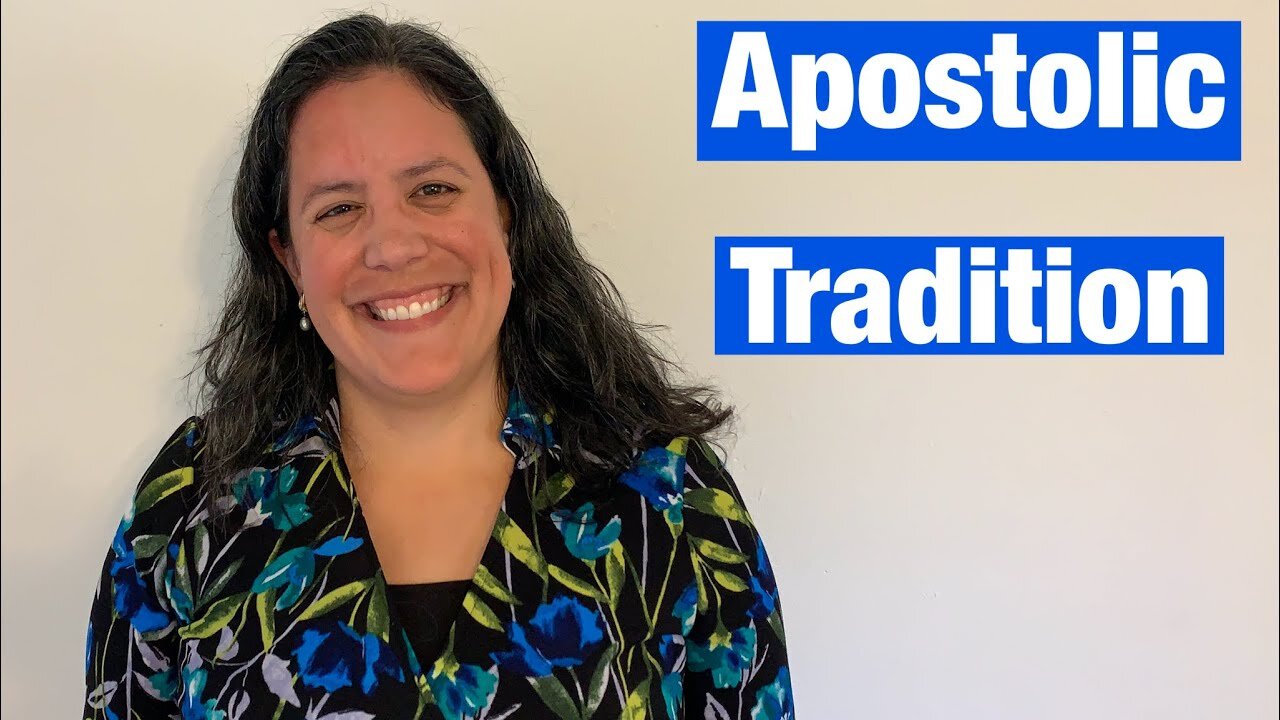 What is Apostolic Tradition? | Cassandra Blanco