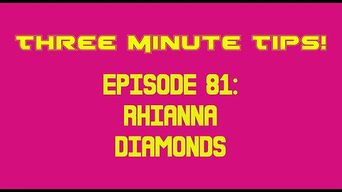 Three Minute Tips Ep81 - Rhianna - Diamonds