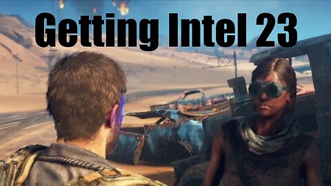 Mad Max Getting Intel 23