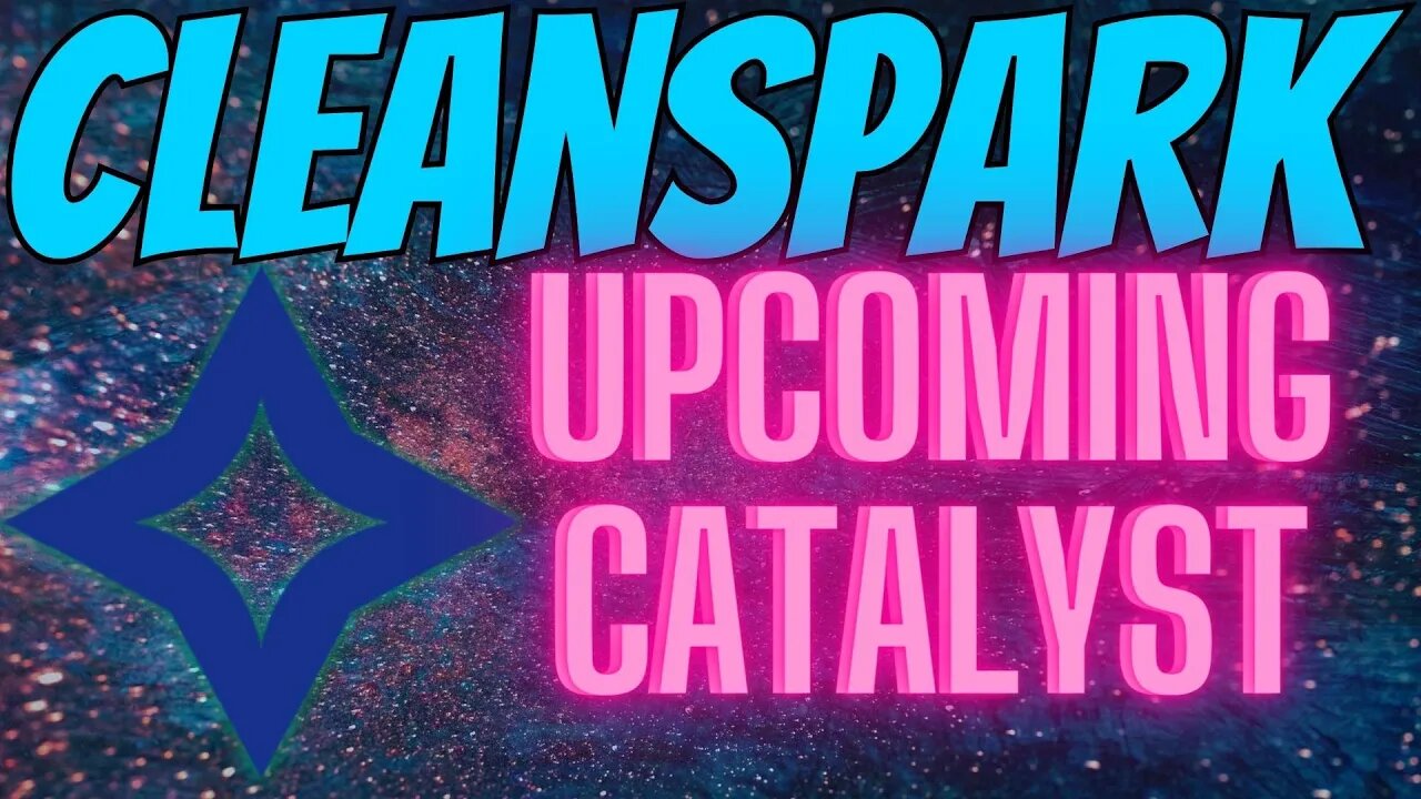 Cleanspark Stock Important Catalyst Approaches - Clsk