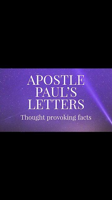 Thought-provoking facts about the Apostle Paul's Letters