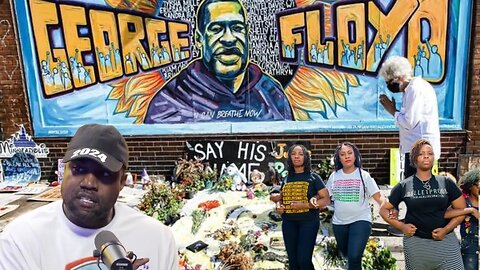 Kanye was right. How George Floyd Hustle was possible with BLM MIGHT