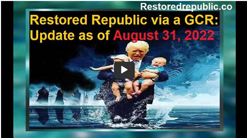 Restored Republic via a GCR Update as of August 31, 2022