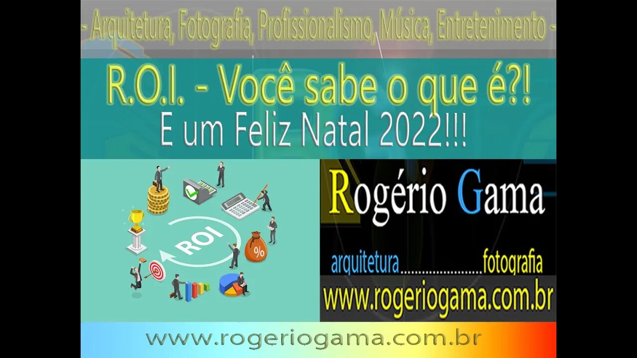 R.O.I. e um Feliz Natal !!! 2022 - Rogerio Gama - Arquitetura e Fotografia #roi #feliznatal