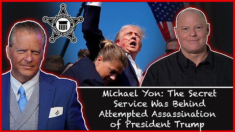 Michael Yon: The Secret Service Was Behind Attempted Assassination of President Trump