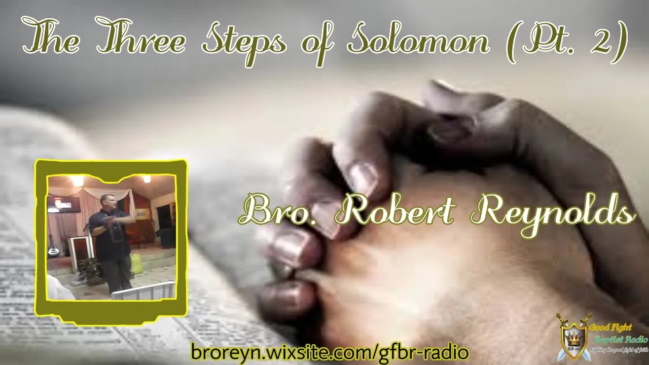 Solomon's Three Steps (AFMIGB Ep 48) Pt 2 of 3