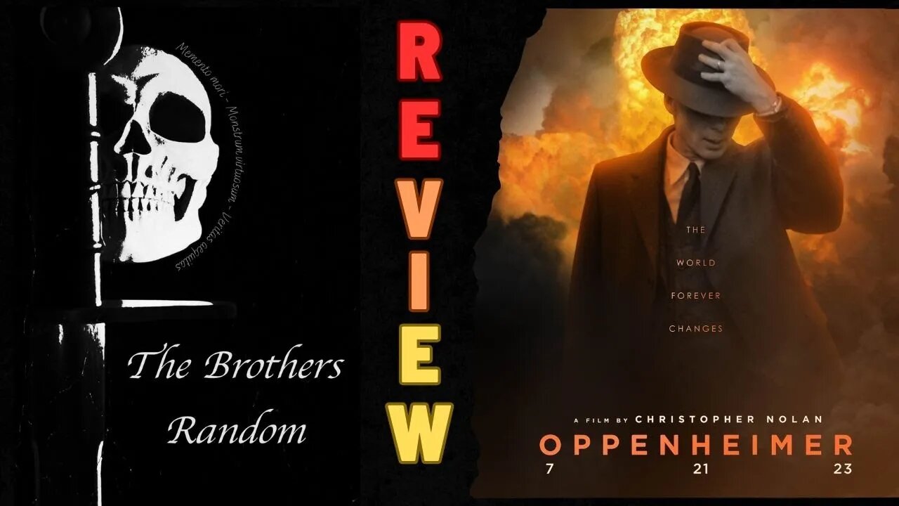 Oppenheimer Review. Or how I learned to Stop Worrying and Love the Bomb. Ep. 38