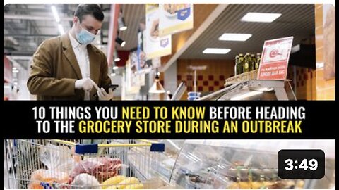 10 Things you need to know before heading to the grocery store during an outbreak